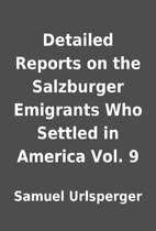 Detailed Reports on the Salzburger Emigrants…