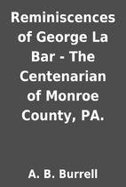 Reminiscences of George La Bar - The…
