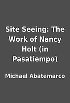 Site Seeing: The Work of Nancy Holt (in…