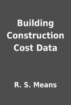 Building Construction Cost Data by R. S.…
