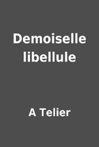 Demoiselle libellule by A Telier