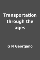 Transportation through the ages by G N…