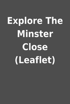 Explore The Minster Close (Leaflet)
