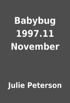 Babybug 1997.11 November by Julie Peterson