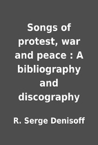 Songs of protest, war and peace : A…