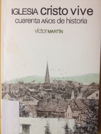 Iglesia Cristo Vive: Cuarenta Años de…