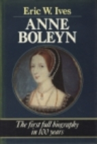 The Life and Death of Anne Boleyn by Eric…