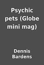 Psychic pets (Globe mini mag) by Dennis…