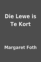 Die Lewe is Te Kort by Margaret Foth