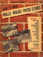 How to Build Walls, Walks, Patio Floors by…