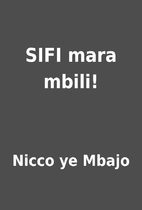 SIFI mara mbili! by Nicco ye Mbajo