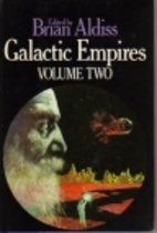 Galactic Empires, Volume Two by Brian W.…