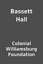 Bassett Hall by Colonial Williamsburg…