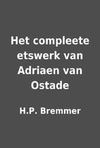 Het compleete etswerk van Adriaen van Ostade…
