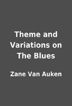 Theme and Variations on The Blues by Zane…