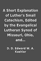 A Short Explanation of Luther's Small…