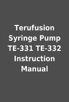 Terufusion Syringe Pump TE-331 TE-332…