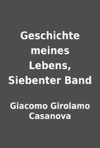 Geschichte meines Lebens, Siebenter Band by…