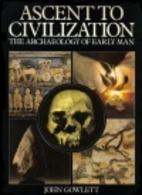 Ascent to Civilization by John Gowlett