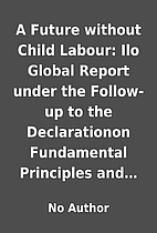 A Future without Child Labour: Ilo Global…