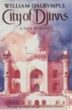 City of Djinns: A Year in Delhi by William…