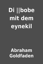 Di ||bobe mit dem eynekil by Abraham…