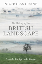 The Making Of The British Landscape: From…