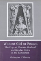 Without God or Reason: The Plays of Thomas…