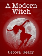 A Modern Witch by Debora Geary