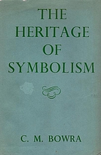 The heritage of symbolism by Maurice Bowra
