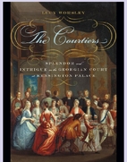 The Courtiers: Splendor and Intrigue in the…
