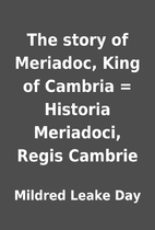 The story of Meriadoc, King of Cambria =…