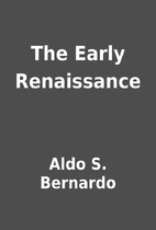 The Early Renaissance by Aldo S. Bernardo