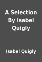 A Selection By Isabel Quigly by Isabel…