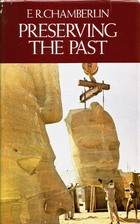 Preserving the past by E. R. Chamberlin