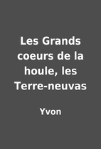 Les Grands coeurs de la houle, les…