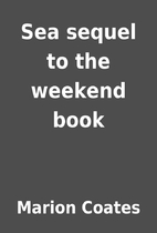 Sea sequel to the weekend book by Marion…