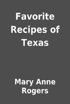 Favorite Recipes of Texas by Mary Anne…