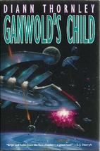 Ganwold's Child (Unified Worlds) by Diann…