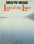 Land of the Lakes by Melvyn Bragg