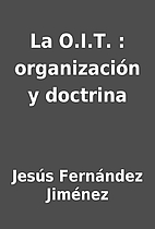 La O.I.T. : organización y doctrina…