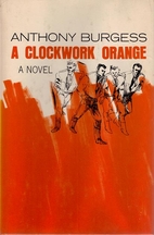 A Clockwork Orange, 1st Edition by Anthony…