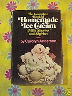 The complete book of homemade ice cream,…