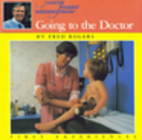 Going to the Doctor (Mr. Rogers' First…