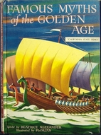 Famous Myths of the Golden Age by Beatrice…