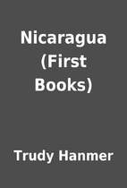 Nicaragua (First Books) by Trudy Hanmer