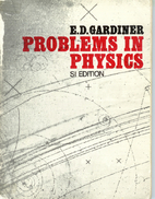 Problems in Physics by E. D. Gardiner