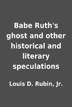 Babe Ruth's ghost and other historical and…