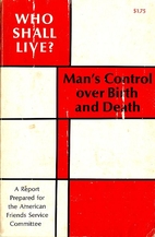 Who Shall live? Man's Control Over…