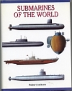 Submarines of the World: Over 280 of the…